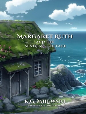 cover image of Margaret Ruth and the Sea Glass Cottage